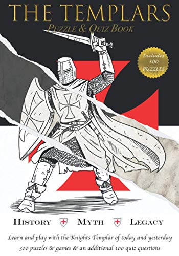 Stock image for The Templars - Puzzle and Quiz Book: History - Myth - Legacy. Learn and play with the Templars. for sale by GF Books, Inc.