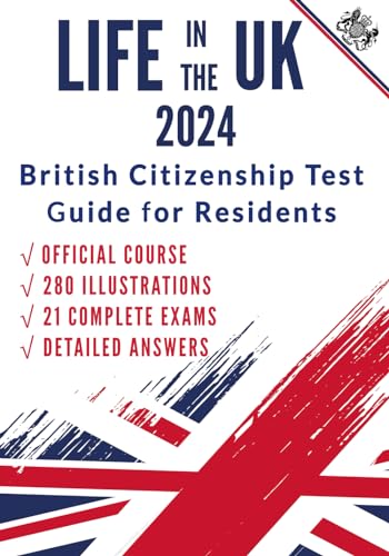 Imagen de archivo de Life in The UK 2024 - Complete Study Guide: Illustrated official course with 21 tests and detailed answers a la venta por GF Books, Inc.
