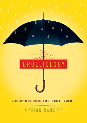 Imagen de archivo de Brolliology A Real And Fictional History Of The Umbrella a la venta por HPB-Blue