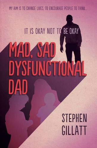 Beispielbild fr Mad, Sad, Dysfunctional Dad zum Verkauf von WorldofBooks