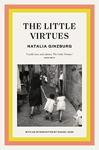 9781911547143: The Little Virtues (with an introduction by Rachel Cusk)