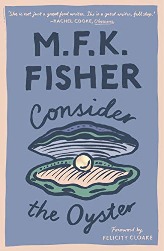 Stock image for Consider the Oyster (with an introduction by Felicity Cloake) for sale by WorldofBooks