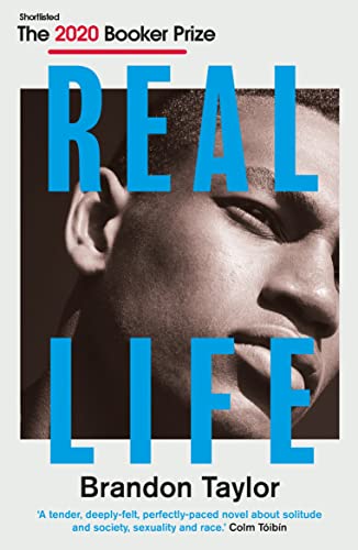 Beispielbild fr Real Life: SHORTLISTED FOR THE 2020 BOOKER PRIZE: Brandon Taylor zum Verkauf von WorldofBooks