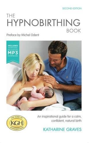 9781911558026: The Hypnobirthing Book with Antenatal Relaxation Download: An Inspirational Guide for a Calm, Confident, Natural Birth. With Antenatal Relaxation MP3 Download