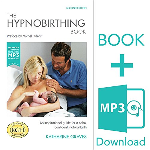 Stock image for The Hypnobirthing Book with Antenatal Relaxation Download: An Inspirational Guide for a Calm, Confident, Natural Birth. With Antenatal Relaxation MP3 Download for sale by AwesomeBooks