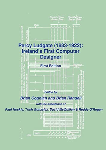 Stock image for Percy Ludgate (1883-1922) : Ireland's First Computer Designer for sale by Better World Books Ltd