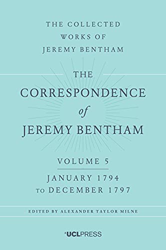 Imagen de archivo de Correspondence of Jeremy Bentham Vol 5 January 1794 to December 1797 Collected Works of Jeremy Bentham a la venta por PBShop.store US