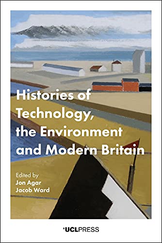 9781911576587: Histories of Technology, the Environment and Modern Britain