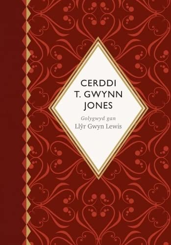 Stock image for Seiri'r Canrifoedd: Cerddi T. Gwynn Jones for sale by Revaluation Books