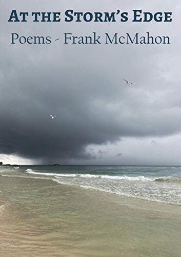 Stock image for At the Storm's Edge: Poems - Frank McMahon for sale by ThriftBooks-Atlanta