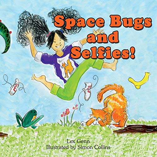 Stock image for Space Bugs and Selfies: A story about being yourself, space bugs and farting. for sale by Books Unplugged