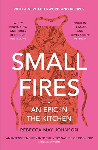 Beispielbild fr Small Fires: An Epic in the Kitchen (With a new afterword and recipes) zum Verkauf von AwesomeBooks