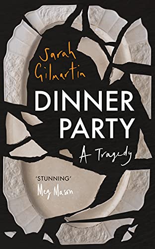 Beispielbild fr Dinner Party: A Tragedy: a heartrending literary novel about family, and all the ways we try " and fail " to escape them; Stunning Meg Mason zum Verkauf von WorldofBooks