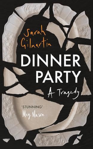 Stock image for Dinner Party: A Tragedy: a heartrending literary novel about family, and all the ways we try " and fail " to escape them; Stunning Meg Mason for sale by WorldofBooks