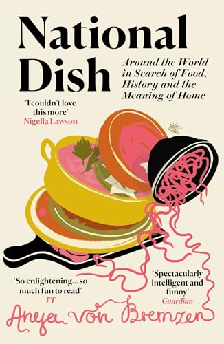 9781911590903: National Dish: Around the World in Search of Food, History and the Meaning of Home