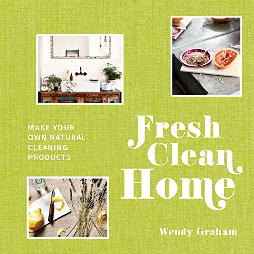 Beispielbild fr Fresh Clean Home: Make your own natural cleaning products zum Verkauf von WorldofBooks