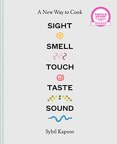 Stock image for Sight Smell Touch Taste Sound: A new way to cook for sale by WorldofBooks
