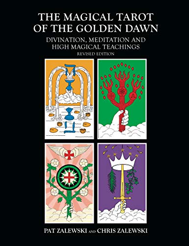 Imagen de archivo de The Magical Tarot of the Golden Dawn: Divination, Meditation and High Magical Teachings - Revised Edition a la venta por Campbell Bookstore