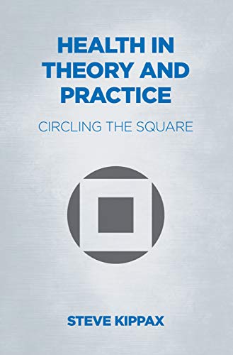 Imagen de archivo de Health in Theory and Practice: Circling the Square a la venta por Bookmonger.Ltd