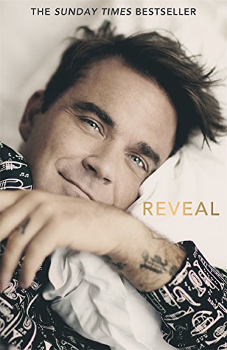 Stock image for Reveal: Robbie Williams - As close as you can get to the man behind the Netflix Documentary for sale by WorldofBooks