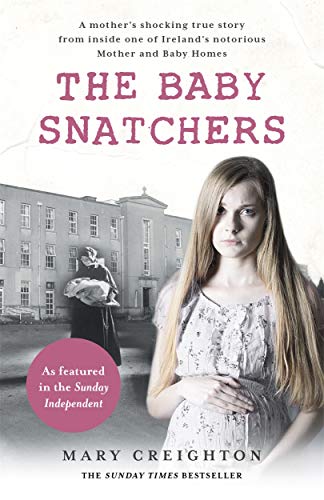 Beispielbild fr The Baby Snatchers: A young mother's desperate fight to escape the Sacred Heart nuns and keep her baby zum Verkauf von AwesomeBooks