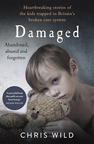 Stock image for Damaged: Heartbreaking stories of the kids trapped in Britain's broken care system for sale by WorldofBooks