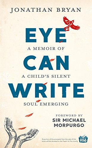 Imagen de archivo de Eye Can Write : A Memoir of a Child's Silent Soul Emerging a la venta por Better World Books: West