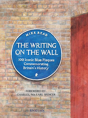 Imagen de archivo de The Writing on the Wall: 100 Iconic Blue Plaques Commemorating Britain  s History a la venta por WorldofBooks