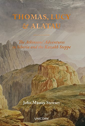 Stock image for Thomas, Lucy and Alatau: The Atkinsons Adventures in Siberia and the Kazakh Steppe for sale by PlumCircle