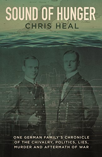 9781911604419: Sound of Hunger: One German family's chronicle of the chivalry, politics, lies, murder and aftermath of war