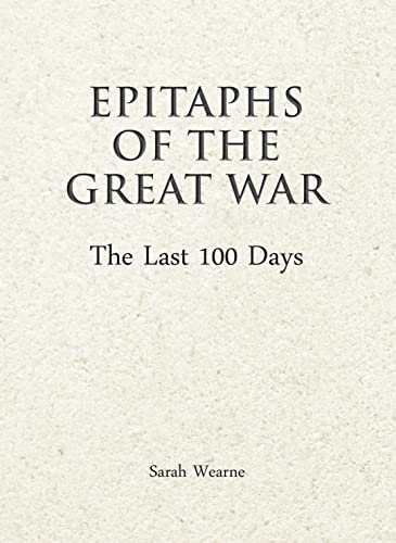 Beispielbild fr Epitaphs of the Great War: The Last 100 Days zum Verkauf von Project HOME Books