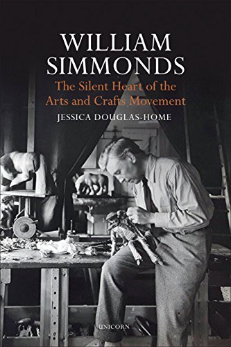 Stock image for William Simmonds: The Silent Heart of the Arts and Crafts Movement for sale by SecondSale