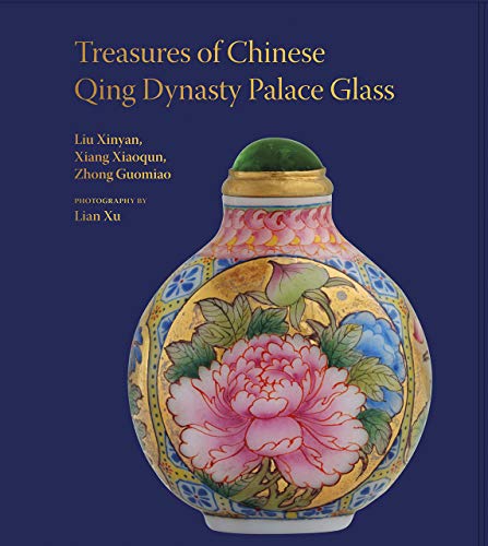 Stock image for Treasures of Chinese Qing Dynasty Palace Glass (Unicorn Chinese Arts Series) for sale by Pearlydewdrops