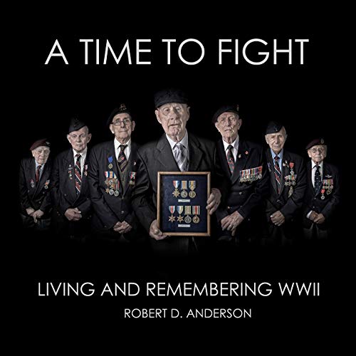 Beispielbild fr A Time To Fight: Living and Remembering WWII zum Verkauf von WorldofBooks