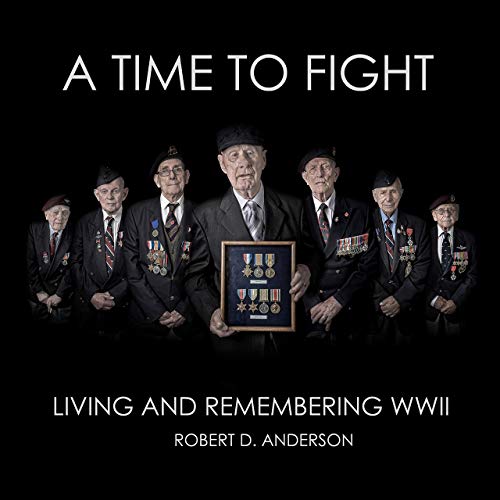 Stock image for A Time To Fight: Living and Remembering WWII for sale by Books From California