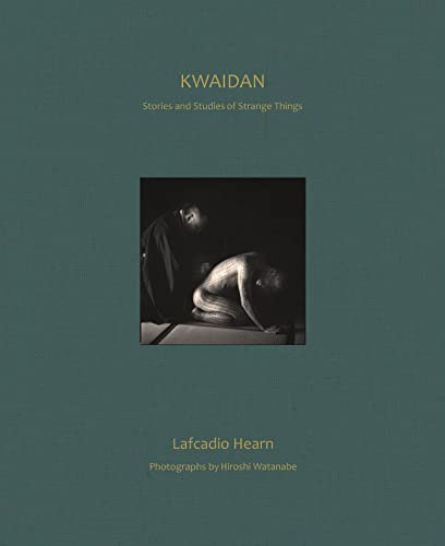 9781911604983: KWAIDAN: Stories and Studies of Strange Things