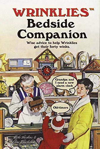 Imagen de archivo de Wrinklies Bedside Companion: Wise advice to help Wrinklies get their forty winks a la venta por WorldofBooks