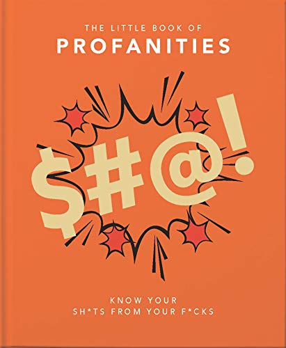 Beispielbild fr The Little Book of Profanities: Know Your Sh*ts from Your F*cks zum Verkauf von Ammareal