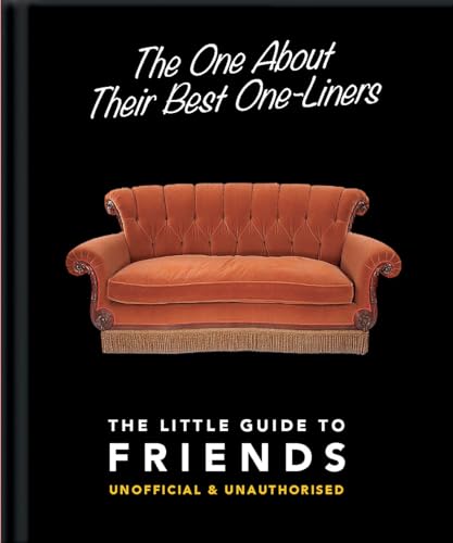 Stock image for The One About Their Best One-Liners: The Little Guide To FRIENDS-Unofficial & Unauthorized (The Little Books of Film & TV, 2) for sale by Dream Books Co.