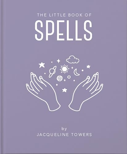 Imagen de archivo de The Little Book of Spells: A Practical Introduction to Everything you need to know to Enhance your Life using Spells (The Little Books of Mind, Body Spirit, 3) a la venta por Goodwill Books