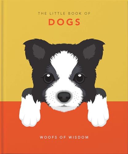 Beispielbild fr The Little Book of Dogs : Woofs of Wisdom zum Verkauf von Better World Books