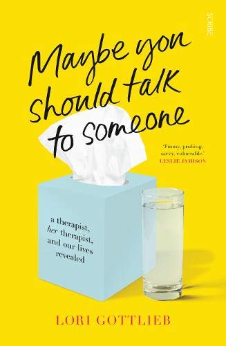 9781911617044: Maybe You Should Talk To Someone: a therapist, HER therapist, and our lives revealed
