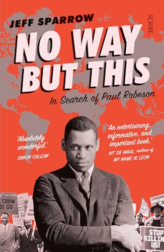 Stock image for No Way But This: in search of Paul Robeson for sale by WorldofBooks