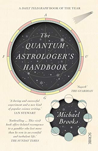 Beispielbild fr The Quantum Astrologer's Handbook: a history of the Renaissance mathematics that birthed imaginary numbers, probability, and the new physics of the universe zum Verkauf von WorldofBooks