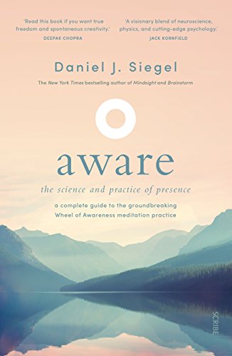 Beispielbild fr Aware: the science and practice of presence    a complete guide to the groundbreaking Wheel of Awareness meditation practice zum Verkauf von AwesomeBooks