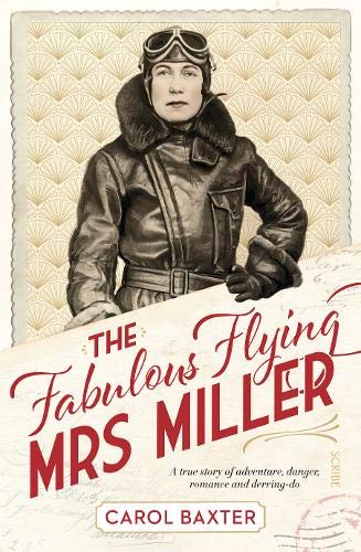 9781911617921: The Fabulous Flying Mrs Miller: a true story of adventure, danger, romance and derring-do