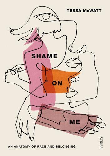 Stock image for Shame On Me: an anatomy of race and belonging for sale by AwesomeBooks