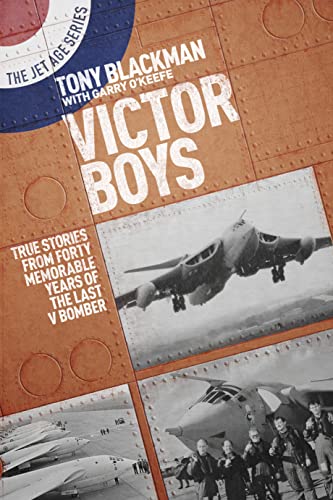 9781911621256: Victor Boys: True Stories from Forty Memorable Years of the Last V Bomber (The Jet Age Series)