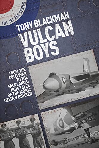 Beispielbild fr Vulcan Boys: From the Cold War to the Falklands: True Tales of the Iconic Delta V Bomber (Jet Age): 6 (The Jet Age Series) zum Verkauf von WorldofBooks