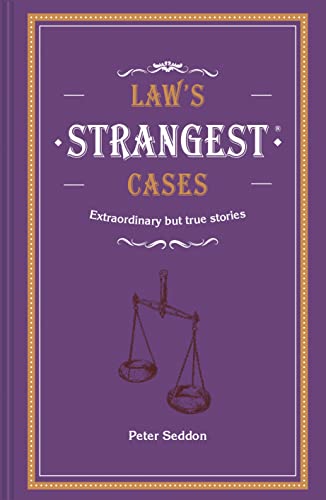 Stock image for Law's Strangest Cases: Extraordinary but true tales from over five centuries of legal history for sale by AwesomeBooks